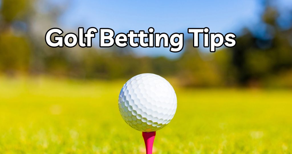 Golf Betting Tips